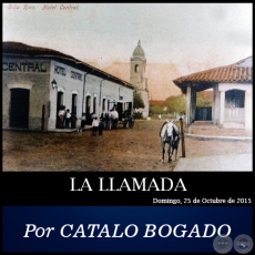 LA LLAMADA - Por CTALO BOGADO - Domingo, 25 de Octubre de 2015